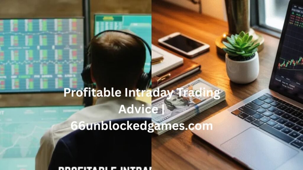 profitable intraday trading advice 66unblockedgames.com