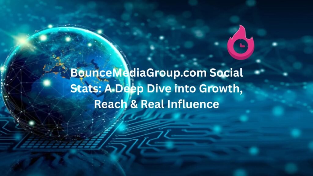BounceMediaGroup.com Social Stats: A Deep Dive into Growth, Reach & Real Influence "bouncemediagroup .com social stats"
