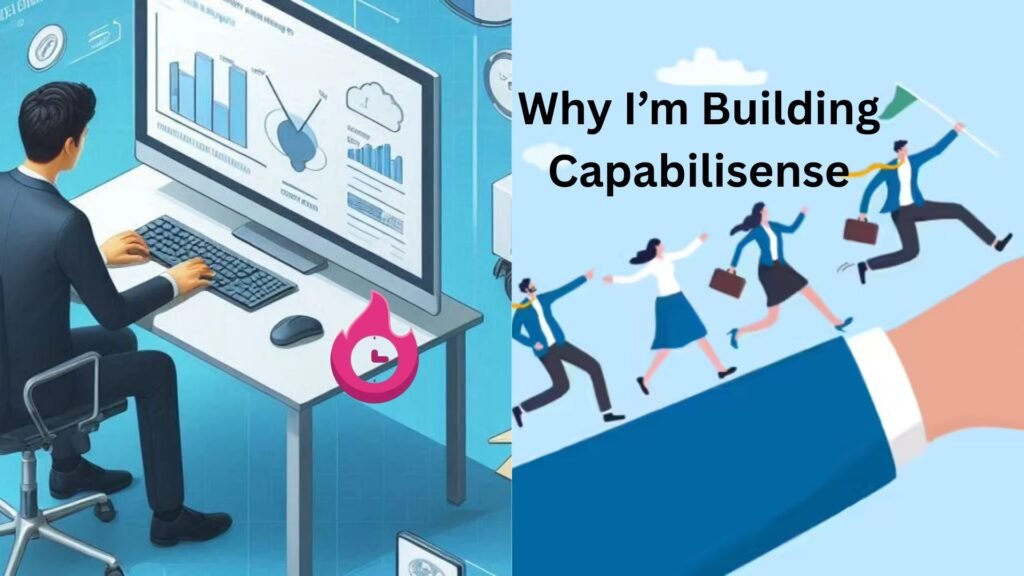 Why I’m Building Capabilisense why im building capabilisense