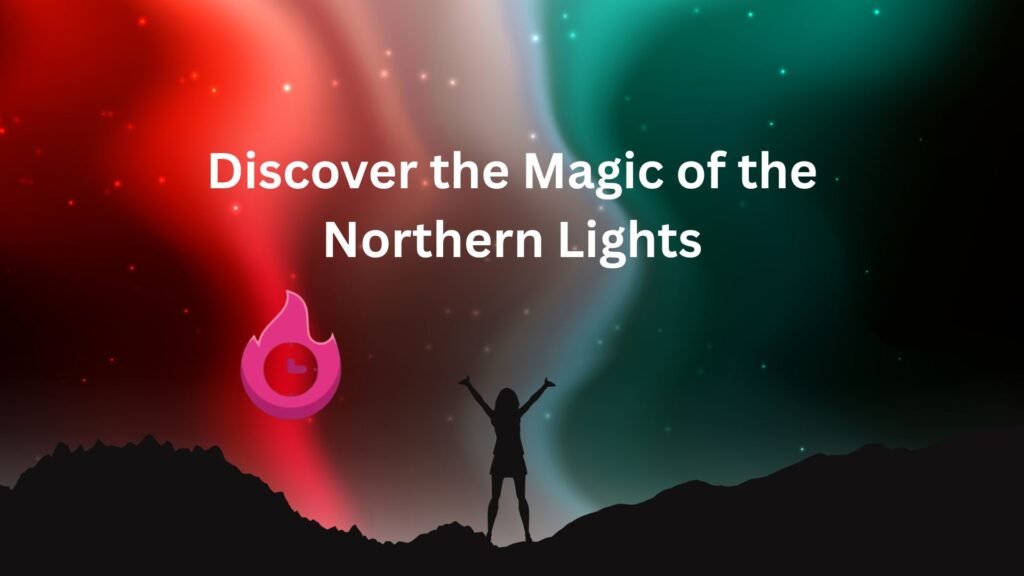 Discover the Magic of the Northern Lights "northern lights"
