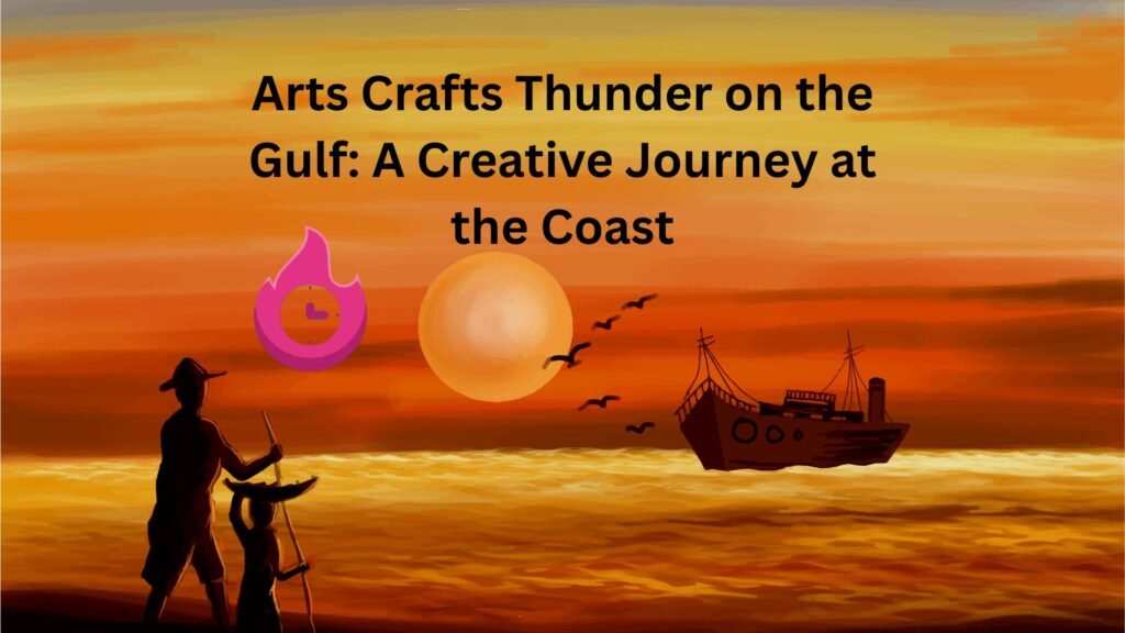 "arts crafts thunderonthegulf"