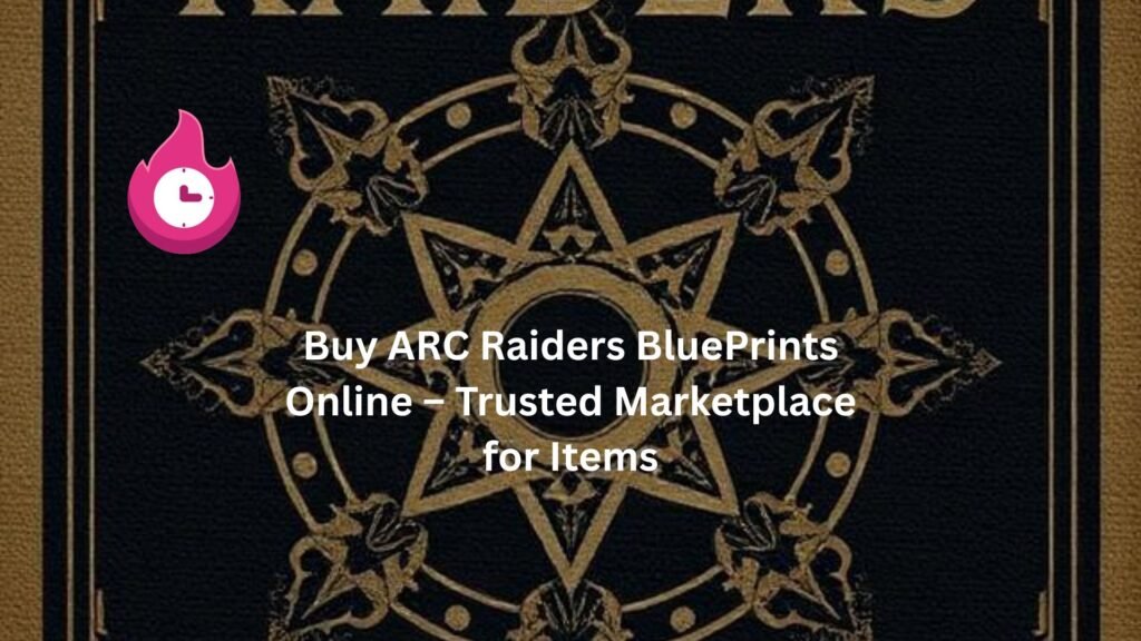 Buy ARC Raiders BluePrints Online – Trusted Marketplace for Items