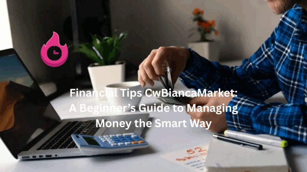 "financial tips cwbiancamarket"