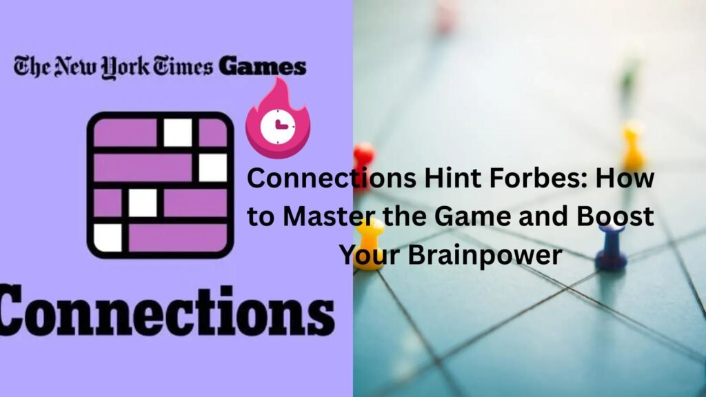 Connections Hint Forbes: How to Master the Game and Boost Your Brainpower connections hint forbes