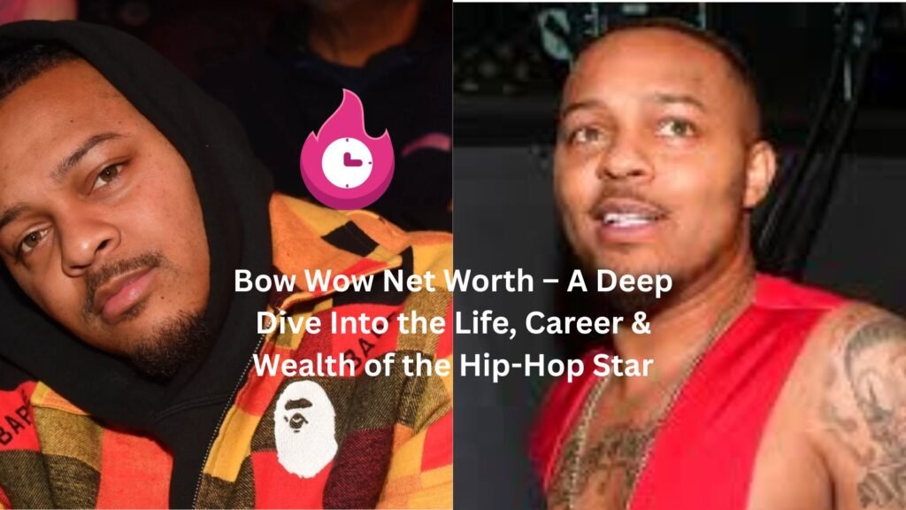 Bow Wow Net Worth – A Deep Dive Into the Life, Career & Wealth of the Hip-Hop Star bow wow net worth