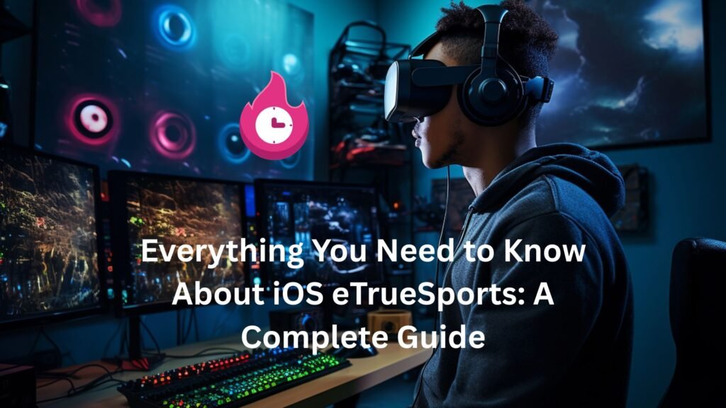 Everything You Need to Know About iOS eTrueSports: A Complete Guide
