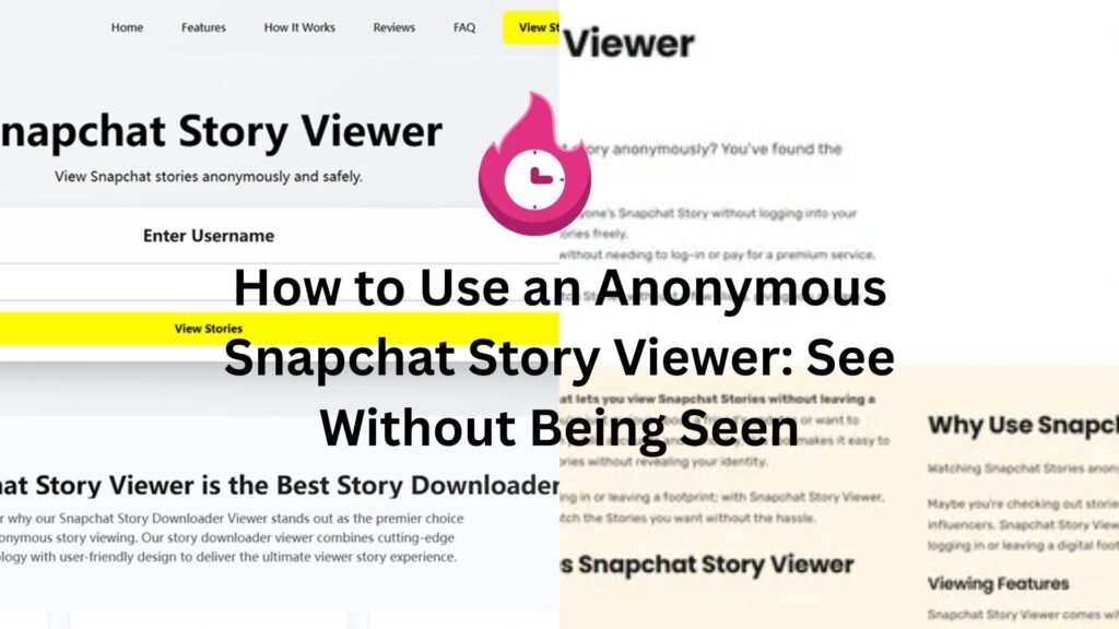 How to Use an Anonymous Snapchat Story Viewer: See Without Being Seen anonymous snapchat story viewer