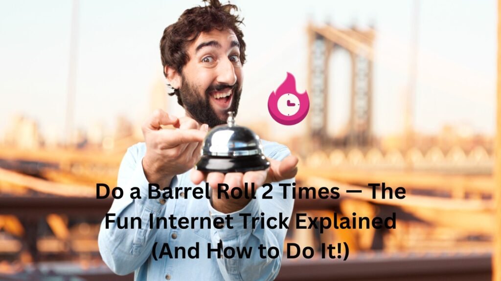 Do a Barrel Roll 2 Times — The Fun Internet Trick Explained (And How to Do It!) "do a barrel roll 2 times"