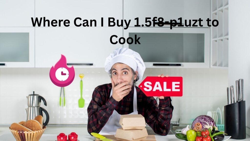 where can i buy 1.5f8-p1uzt to cook