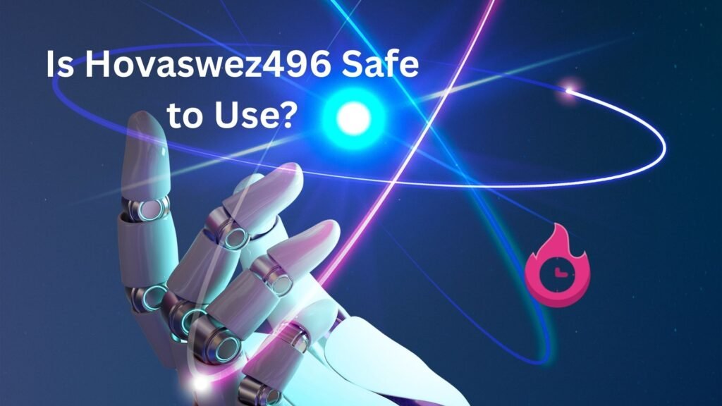is hovaswez496 safe to use
