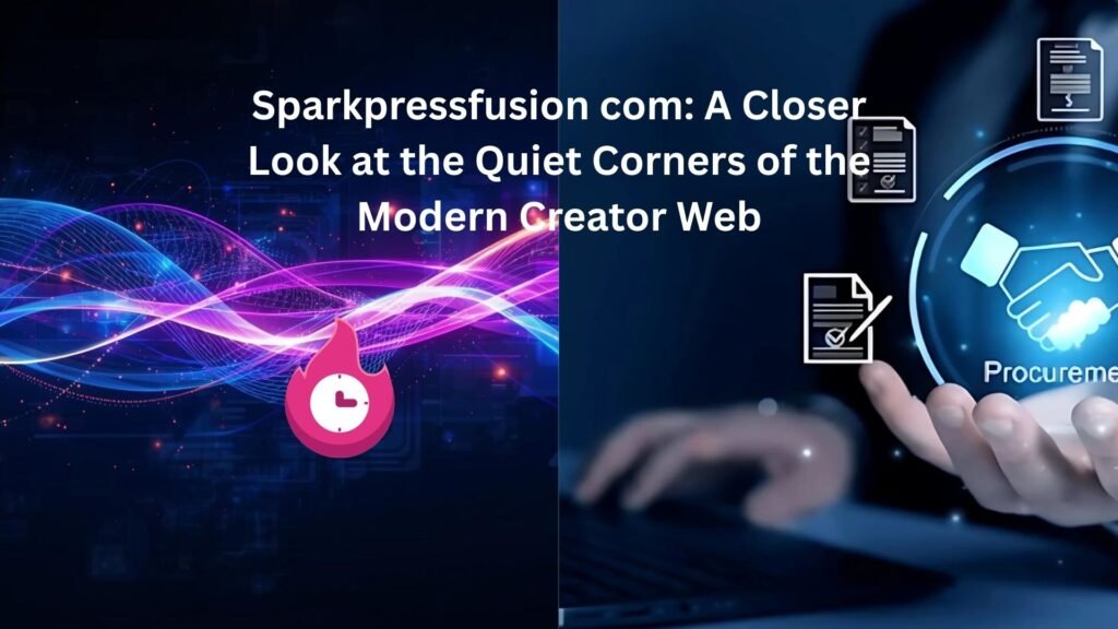 Sparkpressfusion com: A Closer Look at the Quiet Corners of the Modern Creator Web sparkpressfusion com
