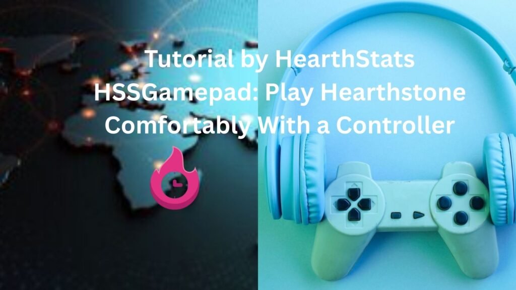 Tutorial by HearthStats HSSGamepad: Play Hearthstone Comfortably With a Controller tutorial by hearthstats hssgamepad