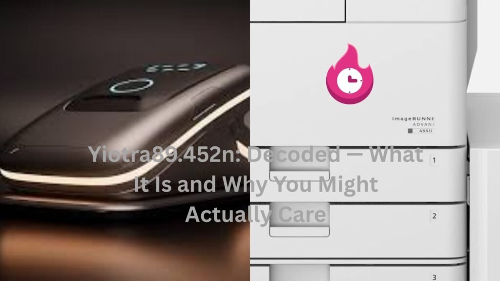 Yiotra89.452n: Decoded — What It Is and Why You Might Actually Care yiotra89.452n