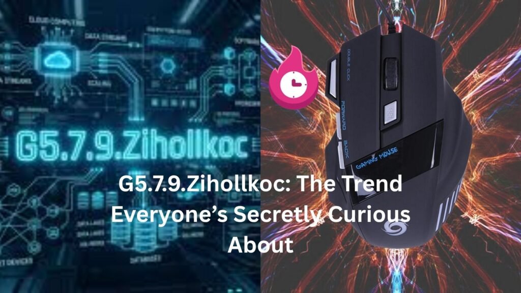 G5.7.9.Zihollkoc: The Trend Everyone’s Secretly Curious About g5.7.9.zihollkoc