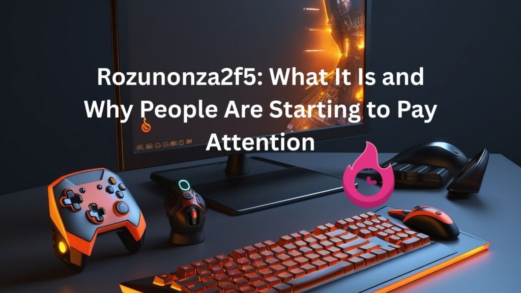 Rozunonza2f5: What It Is and Why People Are Starting to Pay Attention about rozunonza2f5