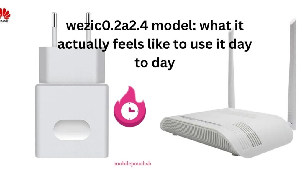 wezic0.2a2.4 model: what it actually feels like to use it day to day wezic0.2a2.4 model