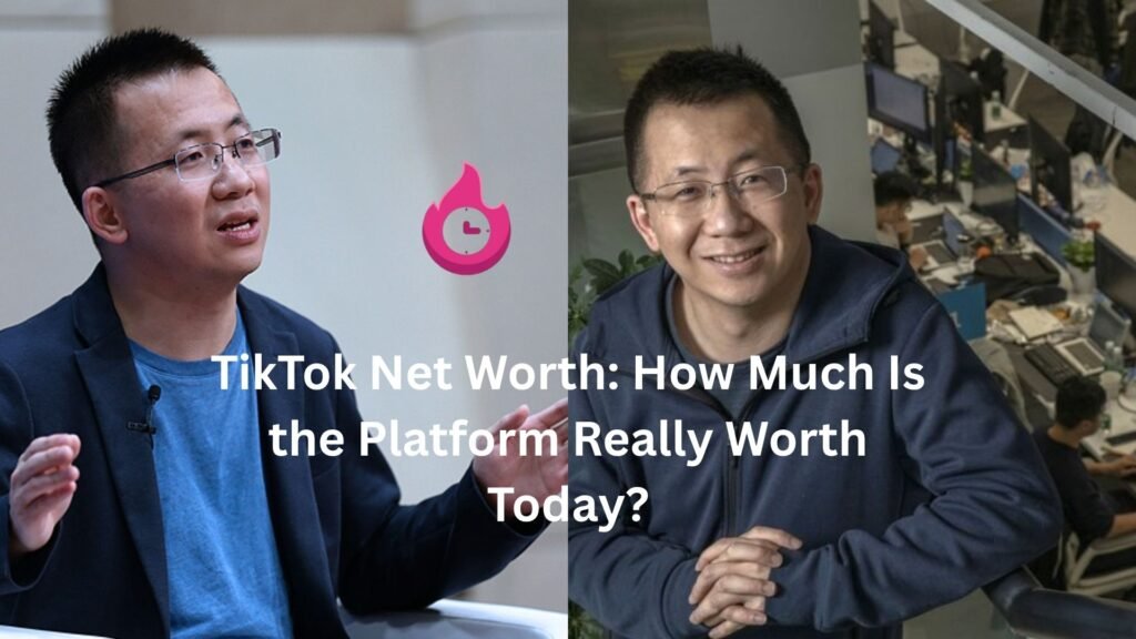 TikTok Net Worth: How Much Is the Platform Really Worth Today? tiktok net worth