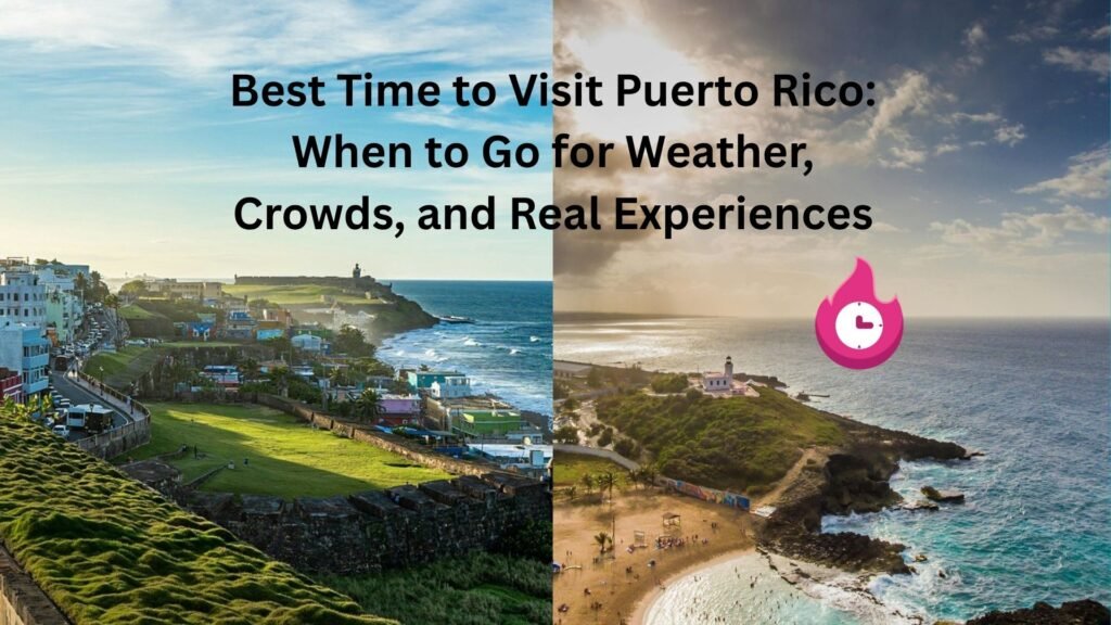 best time visit puerto rico