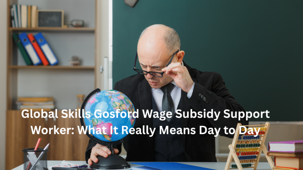 global skills gosford wage subsidy support worker