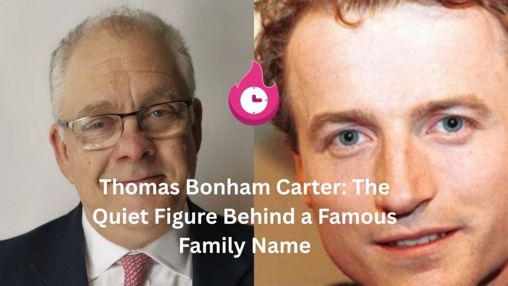 Thomas Bonham Carter: The Quiet Figure Behind a Famous Family Name thomas bonham carter