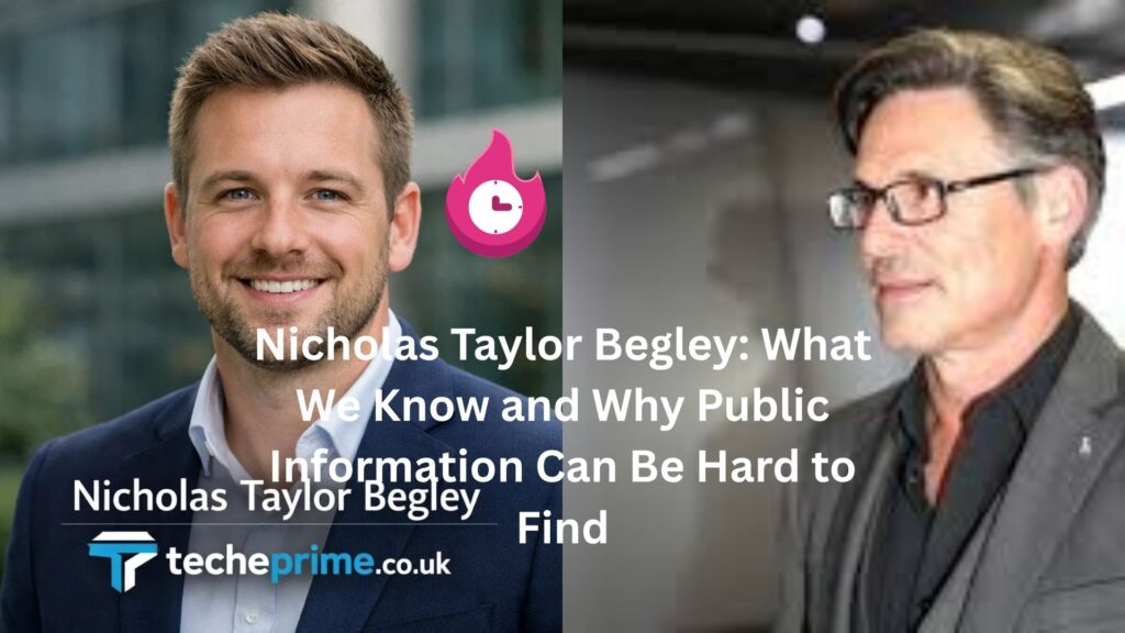 Nicholas Taylor Begley: What We Know and Why Public Information Can Be Hard to Find nicholas taylor begley