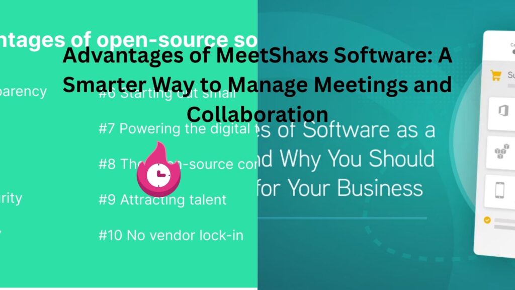 Advantages of MeetShaxs Software: A Smarter Way to Manage Meetings and Collaboration advantages of meetshaxs software