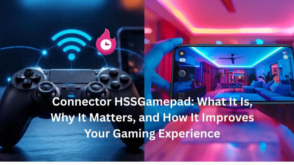 Connector HSSGamepad: What It Is, Why It Matters, and How It Improves Your Gaming Experience connector hssgamepad