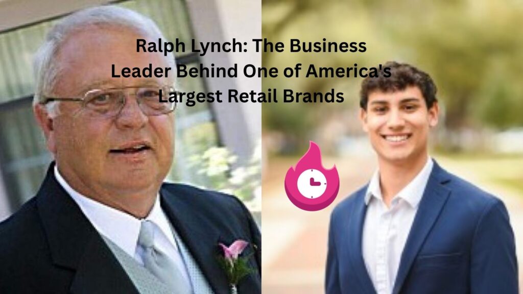 Ralph Lynch: The Business Leader Behind One of America’s Largest Retail Brands ralph lynch