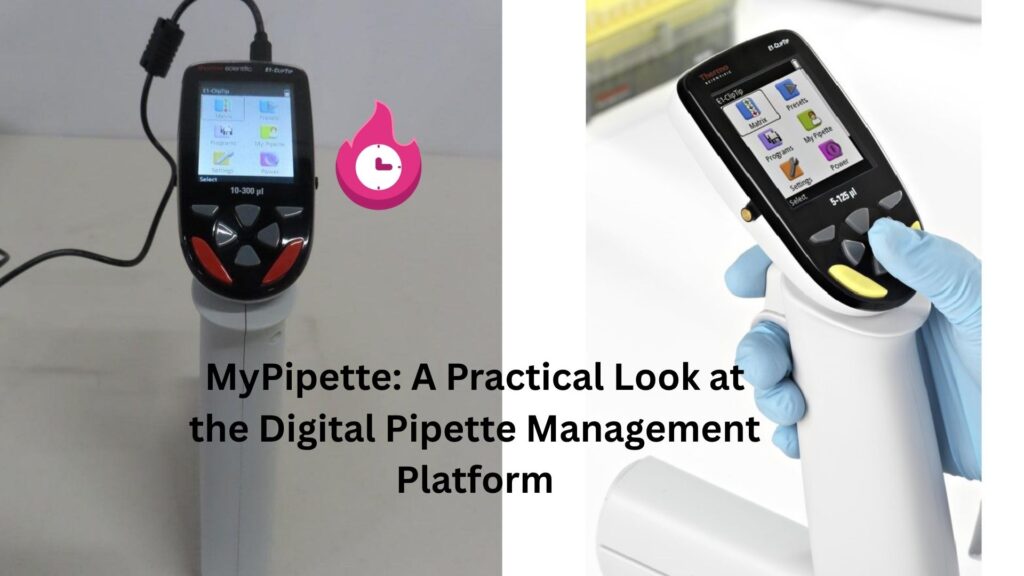 MyPipette: A Practical Look at the Digital Pipette Management Platform mypipette