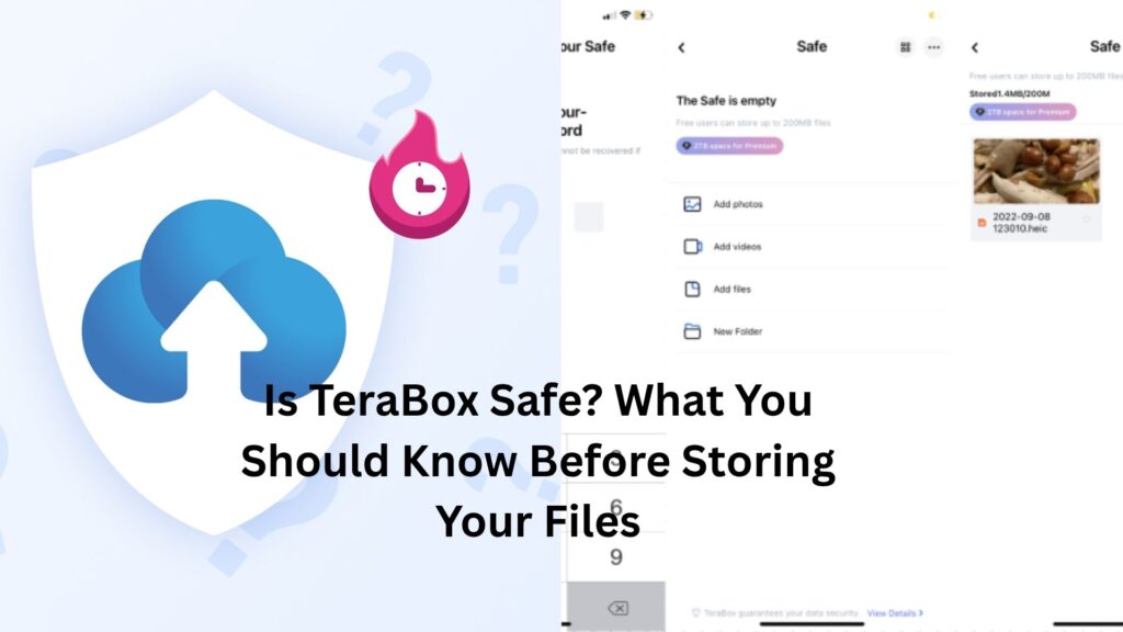 Is TeraBox Safe? What You Should Know Before Storing Your Files is terabox safe